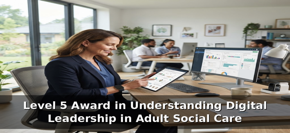 Understanding Digital Leadership in Adult Social Care Courses