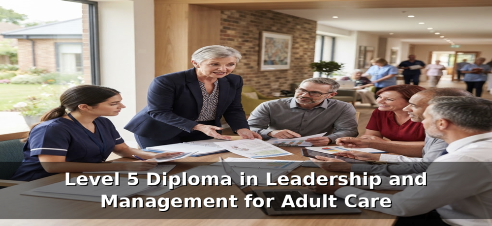 Diploma in Leadership and Management for Adult Care Courses